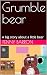 Grumble bear: A big story a...