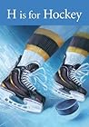 H is for Hockey by Kevin Shea (2013-08-01)