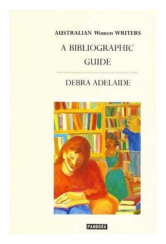 Australian women writers: A bibliographical guide (Australian literary heritage)