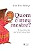 Quem e meu mestre - A escuta do mestre interior (Em Portugues do Brasil)