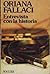 Entrevista con la historia by Oriana Fallaci Entrevista con la historia by Oriana Fallaci