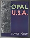 OPAL U.S.A. by Claude Pélieu