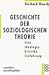 Geschichte der soziologischen Theorie: Eine ideologiekritische Einführung (Rowohlts Enzyklopädie) (German Edition)