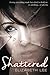 Shattered by Elizabeth Lee (2012-12-13)