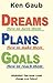 Dreams, Plans, Goals by Ken Gaub (1993-07-01)