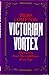Victorian vortex: Pleasures...