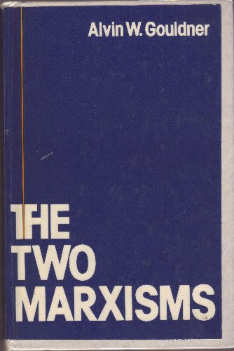 The Two Marxisms: Contradictions and Anomalies in the Development of Theory (Paperback)