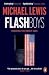 Flash Boys by Michael Lewis by Michael   Lewis