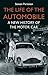 The Life of the Automobile: A New History of the Motor Car by Steven Parissien (2014-07-03)