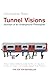 Tunnel Visions: Journeys of an Underground Philosopher by Christopher Ross (2002-02-01)
