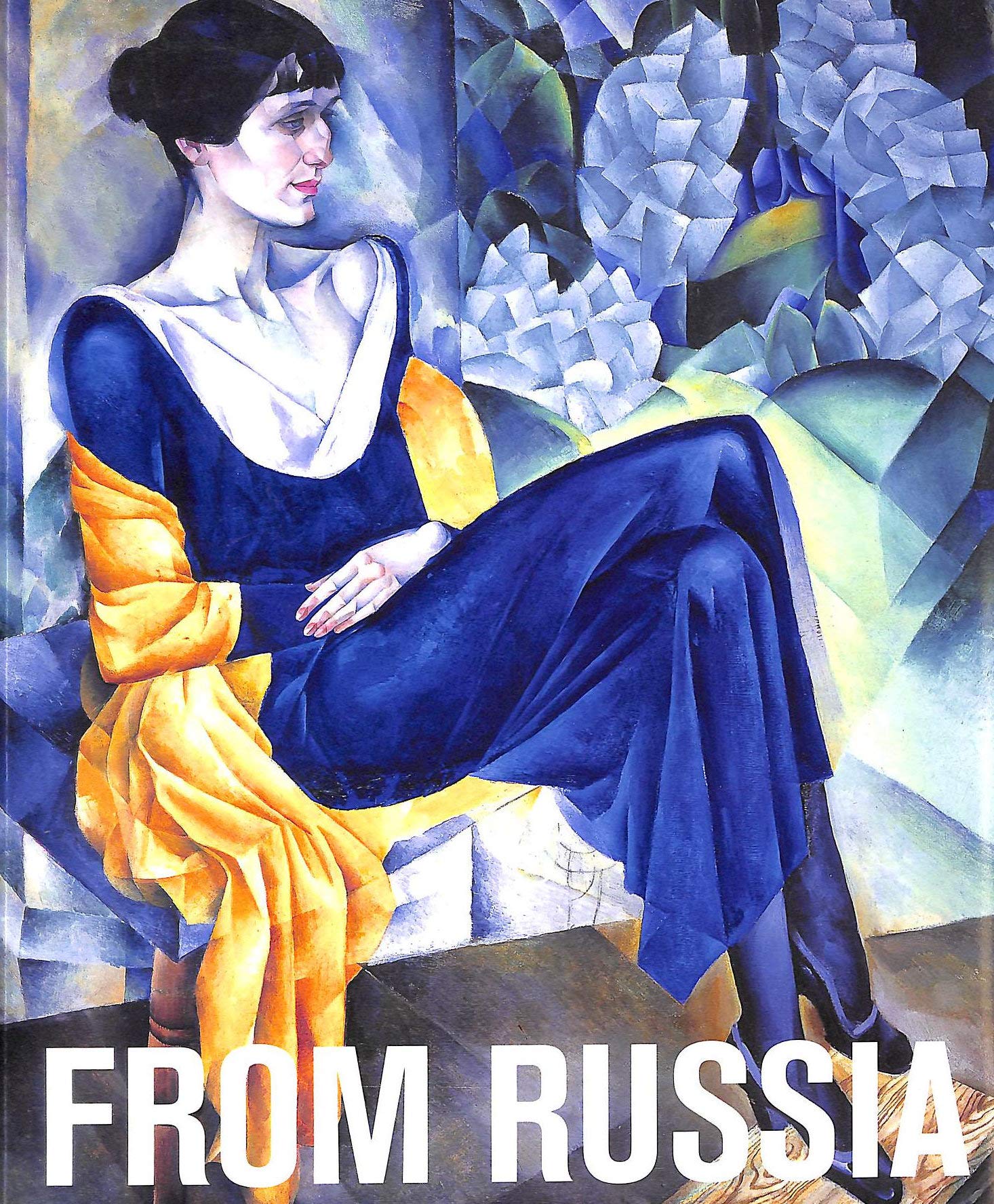 From Russia: French and Russian Master Paintings 1870-1925, from Moscow and St Petersburg (Paperback)