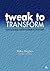 Tweak to Transform: Improving Teaching: A Practical Handbook for School Leaders (Leadership for Learning) by Hughes, Mike (2002) Paperback