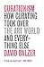 Curationism: How Curating Took Over the Art World and Everything Else by David Balzer (2015-04-10)