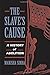 The Slave's Cause: A History of Abolition by Manisha Sinha (2016-02-23)