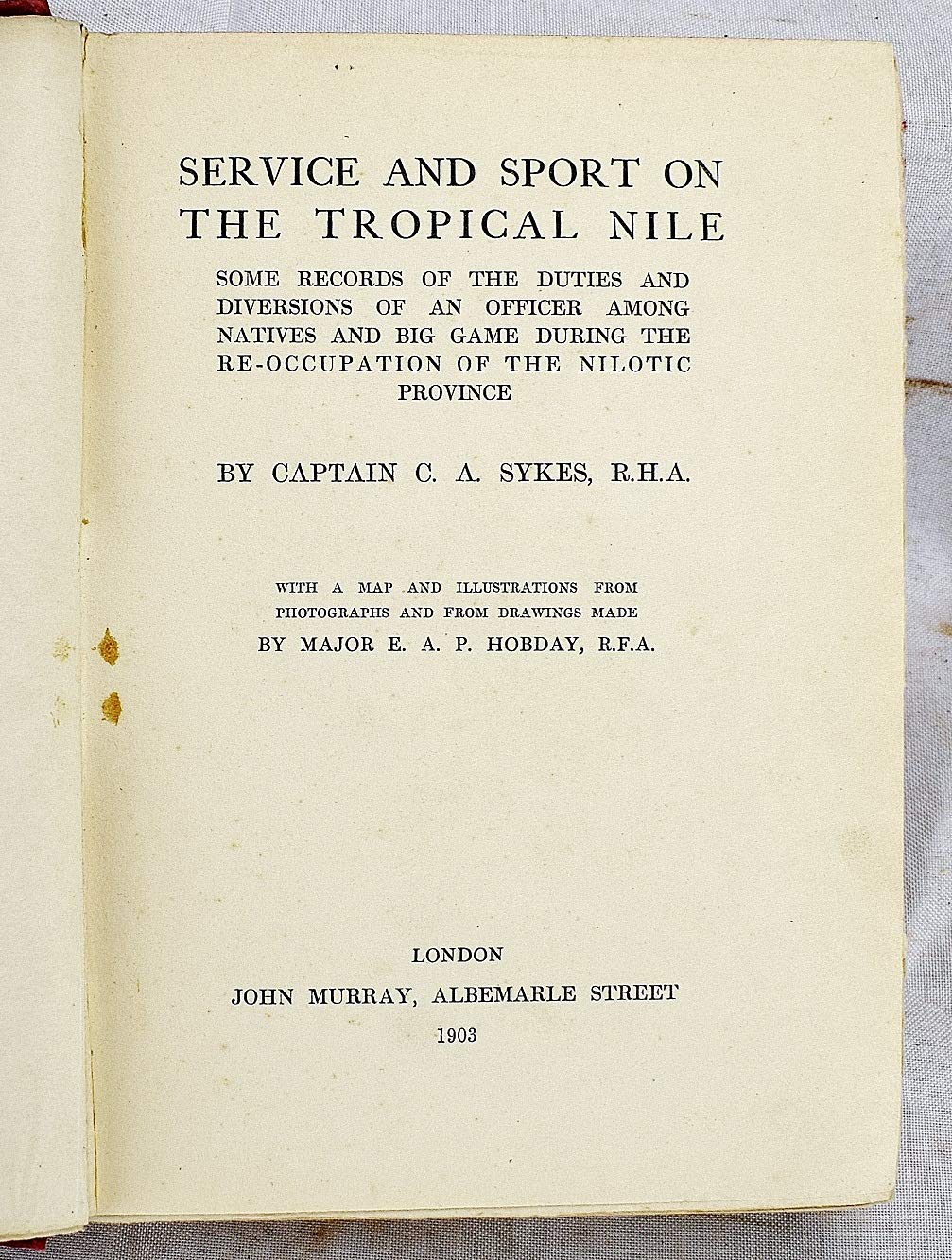 Service and sport on the tropical Nile : some records of the duties and diversions of an officer among natives and big game during the re-occupation of the Nilotic province (Hardcover)