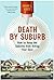 Death by Suburb: How to Keep the Suburbs from Killing Your Soul by Goetz, Dave L.(February 6, 2007) Paperback