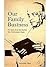 Our Family Business (The Great Art of Distributing Srila Prab... by Vaiśeṣika Dāsa