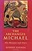 The Archangel Michael: His Mission and Ours: Selected Lectures and Writing by Steiner, Rudolf, Bamford, Christopher (1996) Paperback