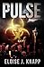 Pulse by Eloise J. Knapp (2014-02-27)