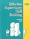 Effective Supervisory Skill Building: Leader's Guide