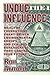 [Undue Influence: Wealthy Foundations, Grant Driven Environmental Groups, and Zealous Bureaucrats That Control Your Future] (By: Ron Arnold) [published: January, 2010]