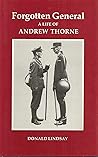 Forgotten General: A Life of Andrew Thorne