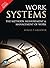 Work Systems: The Methods, Measurement & Management Of Work