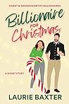 Billionaire for Christmas (Sweet & Swoonworthy Billionaires, #0.5)