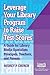 Leverage Your Library Program to Raise Test Scores: A Guide for Library Media Specialists, Principals, Teachers, and Parents by Audrey Church (2003-01-01)