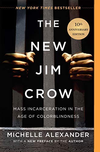 NEW-The New Jim Crow: Mass Incarceration in the Age of Colorblindness