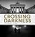 Crossing Darkness