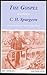 The Gospel According to C. H. Spurgeon (The Old Gospel for the New Millennium) (35 Original, Unabridged Spurgeon Sermons on the Gospel of Jesus Christ)