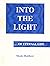 Into the Light...of Eternal Life by Matthew Monk