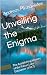 Unveiling the Enigma by Ariel Ives