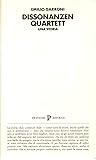 Dissonanzen quartett: Una storia Dissonanzen quartett: Una storia