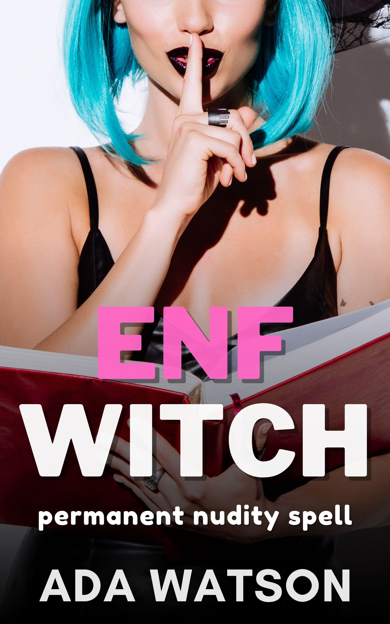 ENF Witch: Permanent Nudity Spell (Kindle Edition)