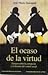 El Ocaso de La Virtud: Ensayos Sobre La Corrupcion y El Discurso del Control Social (Documentos) (Spanish Edition)