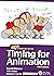 Timing for Animation, 40th Anniversary Edition by Harold Whitaker