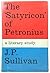 The Satyricon of Petronius: A literary study