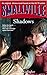 Smallville: Shadows by Diana A. Gallagher (2004-05-03)