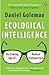 Ecological Intelligence: The Coming Age of Radical Transparency by Daniel Goleman (1-Apr-2010) Paperback