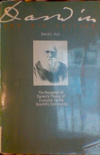 Darwin and His Critics: The Reception of Darwin's Theory of Evolution by the Scientific Community (Paperback)
