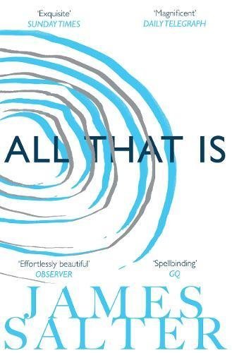 All That Is by Salter, James (2014) Paperback
