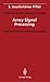 Array Signal Processing (Signal Processing and Digital Filtering) by S. Unnikrishna Pillai (1989-04-03)