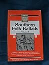 Southern Folk Ballads (American Folklore Series)