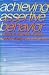 Achieving assertive behavior: A guide to assertive training