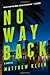 No Way Back: A Novel by Mat...