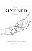 The Kindred Project: a collaborative collection of poetry and prose