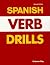 Spanish Verb Drills by Vivienne Bey