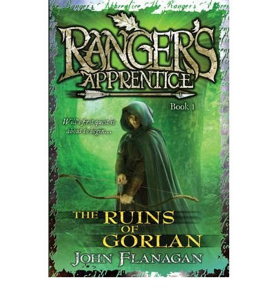 [The Ruins of Gorlan (Ranger's Apprentice Book 1 )] [Author: Flanagan, John] [April, 2007]